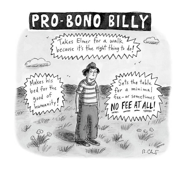 Captionless Poster featuring the drawing Pro-Bono Billy by Roz Chast