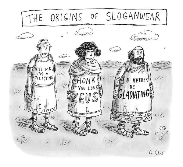 The Origins Of Sloganwear Poster featuring the drawing The Origins Of Sloganwear by Roz Chast