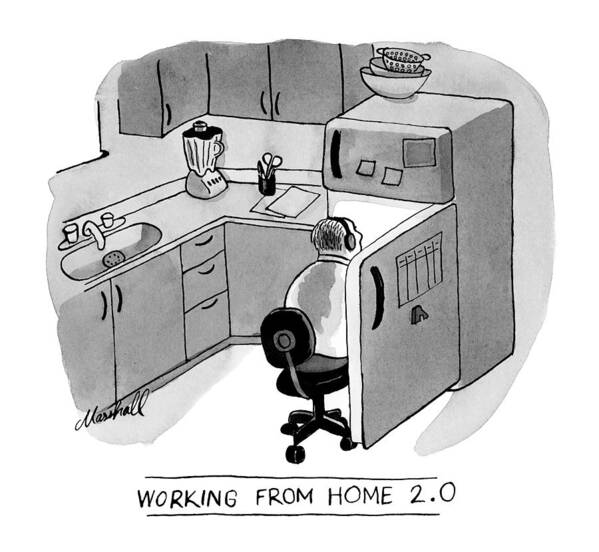 Working From Home 2.0 Working From Home Poster featuring the drawing Working From Home by Marshall Hopkins