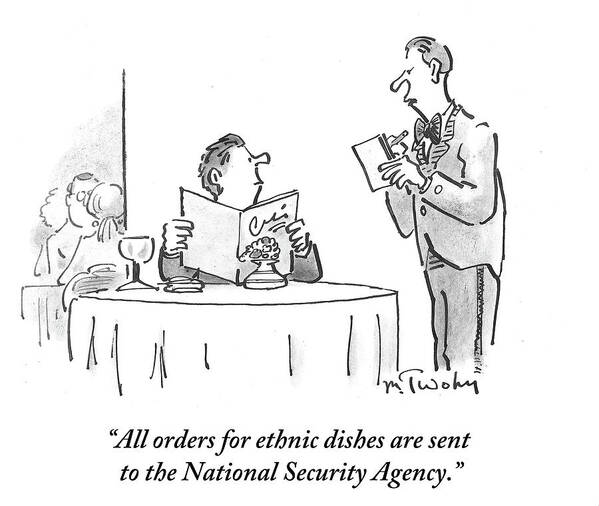 All Orders For Ethnic Dishes Are Sent To The National Security Agency.' Poster featuring the drawing All Orders For Ethnic Dishes Are Sent #1 by Mike Twohy