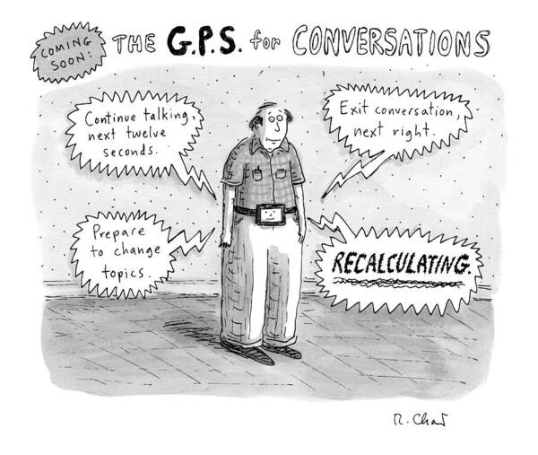 Tv-remote Controls Poster featuring the drawing A Man Is Standing Listening To A G.p.s. Voice by Roz Chast