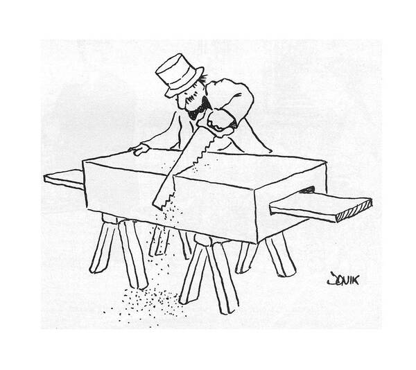 76695 Jjo John Jonik (man Sawing Through Box With Plank Sticking Out Of Both Sides. Take Off Of Magician Sawing A Woman In Half.) Both Box Carpenter Carpentry Half Ironic Irony Magic Magician Man Out Perform Performance Plank Pointless Saw Sawing Sides Sticking Takeoff Through Trick Woman Wood Poster featuring the drawing New Yorker February 17th, 1975 by John Jonik