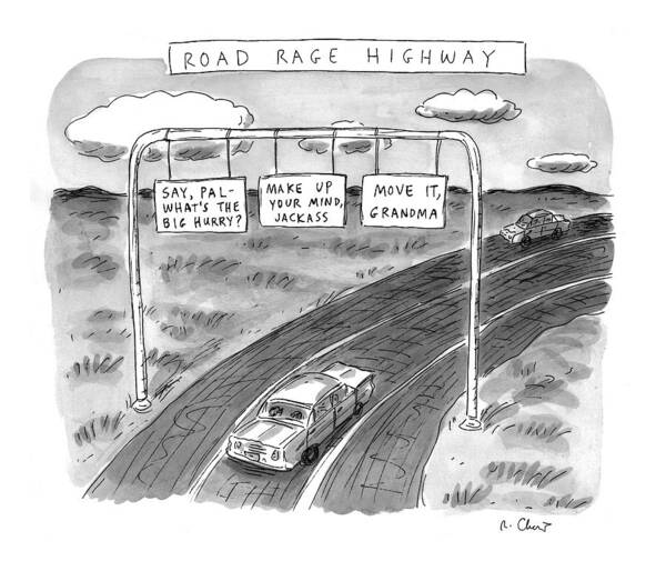 Road Signs Poster featuring the drawing 'road Rage Highway' by Roz Chast