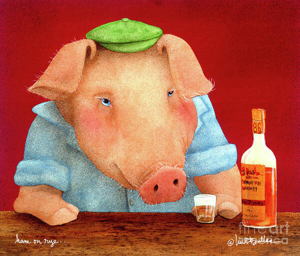 Will Bullas Poster featuring the painting Ham On Rye... #1 by Will Bullas