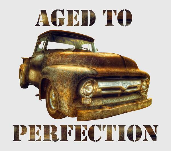 Truck Poster featuring the photograph Aged to Perfection by Mal Bray