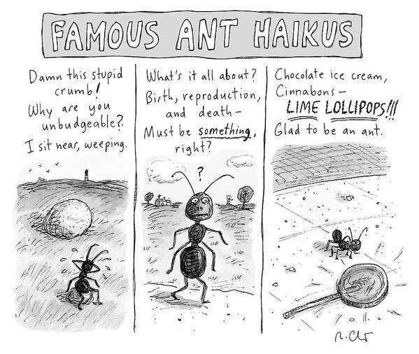 Captionless Poster featuring the drawing Famous Ant Haikus by Roz Chast