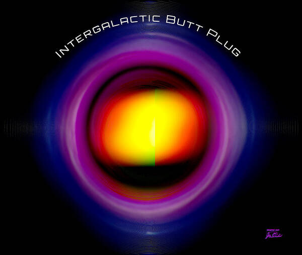 Astronomy Poster featuring the digital art Intergalactic Butt Plug by Joe Paradis
