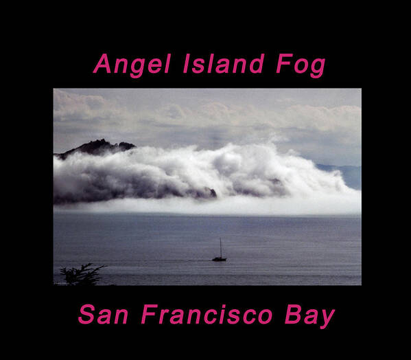 Angel Island Poster featuring the photograph Angel Island Fog #2 by Frank DiMarco
