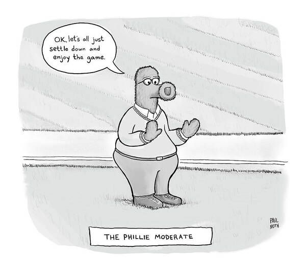Captionless Poster featuring the drawing The Phillie Moderate by Paul Noth