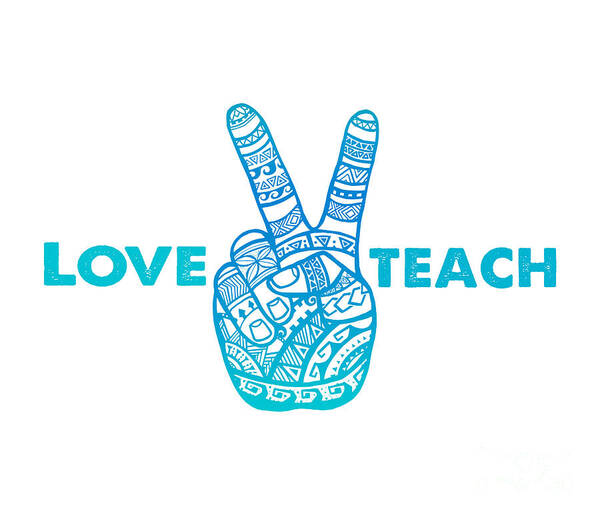 Teacher Poster featuring the digital art Love Peace Teach, Love To Teach Peace - Boho Hand by Laura Ostrowski