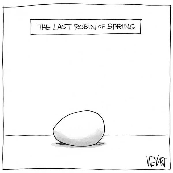 The Last Robin Of Spring Poster featuring the drawing The Last Robin Of Spring #1 by Christopher Weyant