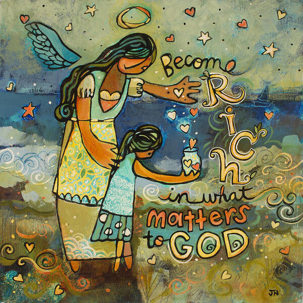 Jen Norton Poster featuring the painting Become Rich in what Matters to God by Jen Norton