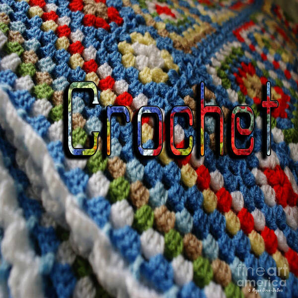 Crochet Poster featuring the digital art Crochet by Megan Dirsa-DuBois
