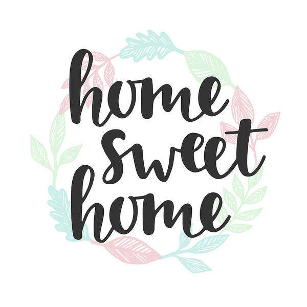 Home Decor Poster featuring the digital art Home Sweet Home Quote. Handwritten by Artrise