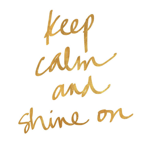 Keep Poster featuring the digital art Keep Calm And Shine On by Sd Graphics Studio