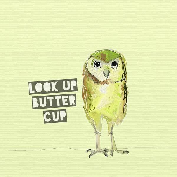 Owl Poster featuring the photograph Look up butter cup by Cathy Walters