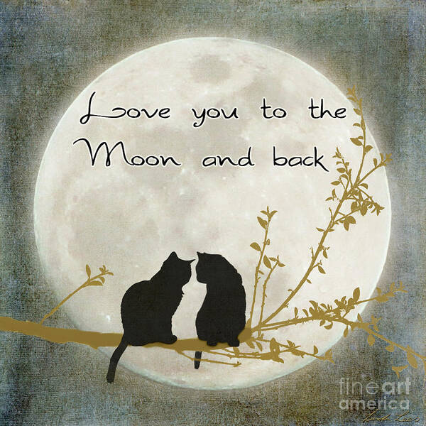 Moon Poster featuring the digital art Love you to the moon and back by Linda Lees