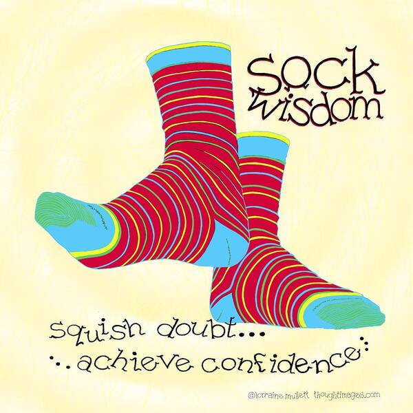Sock Wisdom Poster featuring the mixed media Sock Wisdom Two by Lorraine Mullett