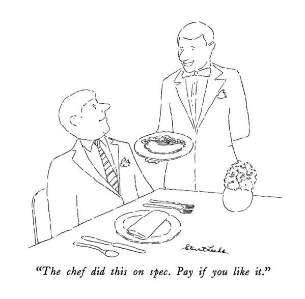 

 Waiter To Man In Restaurant. 
Food Poster featuring the drawing The Chef Did This On Spec. Pay If You Like It by Stuart Leeds