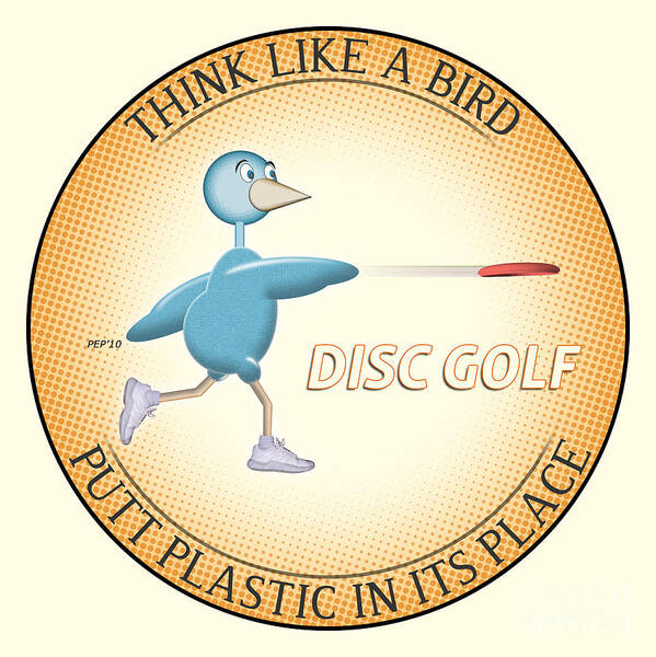 Disc Golf Poster featuring the digital art Think Like A Bird by Phil Perkins
