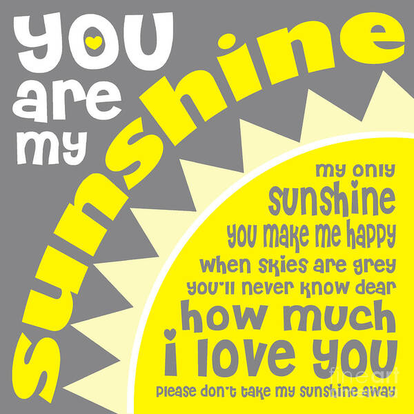 You Are My Sunshine Poster featuring the digital art You Are My Sunshine by Ginny Gaura