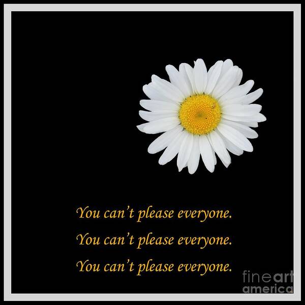 You Can't Please Everyone Poster by Barbara A Griffin - Fine Art