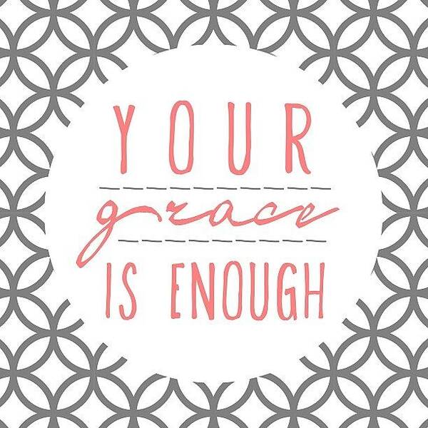 Elainecollection Poster featuring the photograph {your Grace Is Enough} || Had This by Traci Beeson