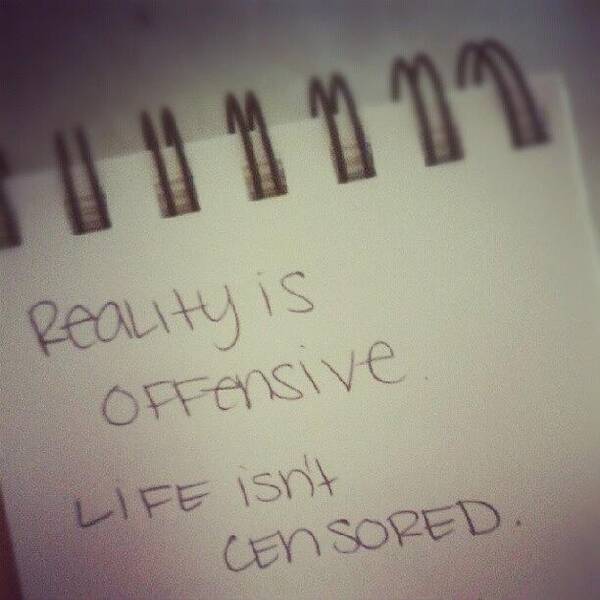 Poem Poster featuring the photograph Reality Is Offensive. Life Isn't by Ag E