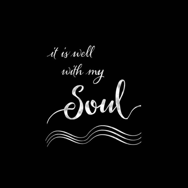 Inspire Poster featuring the painting Inspirational Typography Script Calligraphy - it is Well with my Soul by Audrey Jeanne Roberts