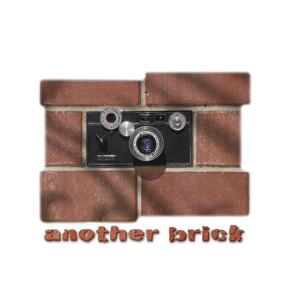 T-shirt Poster featuring the digital art Another Brick . . 2 by Mike McGlothlen