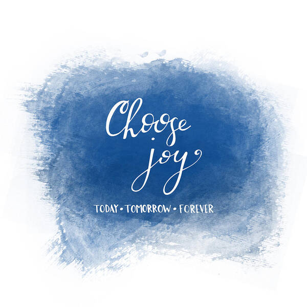 Choose Joy Poster featuring the mixed media Choose Joy by Nancy Ingersoll