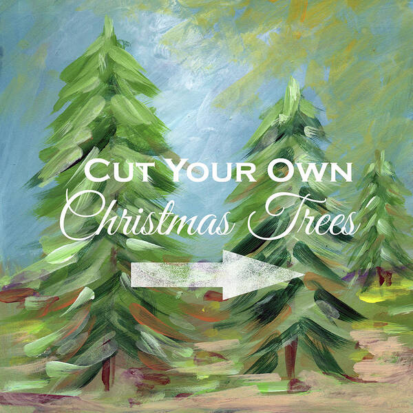 Tree Poster featuring the painting Cut Your Own Tree- Art by Linda Woods by Linda Woods