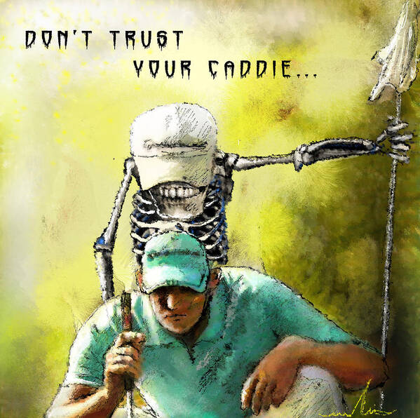 Halloween Poster featuring the painting Dont trust your Caddie by Miki De Goodaboom
