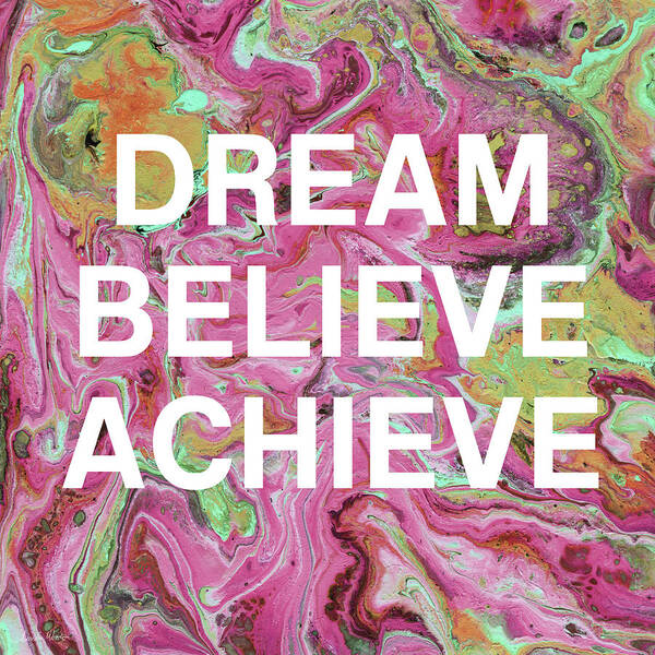Marble Poster featuring the mixed media Dream Believe Achieve- Art by Linda Woods by Linda Woods