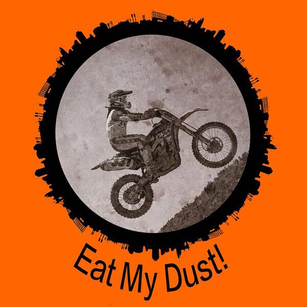 Action Poster featuring the digital art Eat My Dust by OLena Art