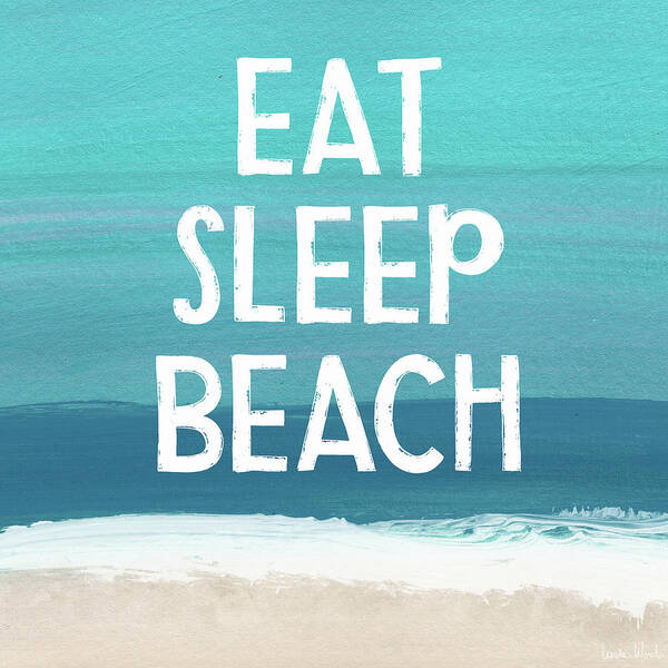 Beach Life Poster featuring the mixed media Eat Sleep Beach- Art by Linda Woods by Linda Woods
