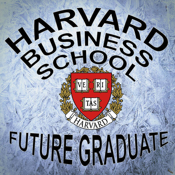 Harvard Poster featuring the digital art Harvard Business School Future Graduate by Movie Poster Prints