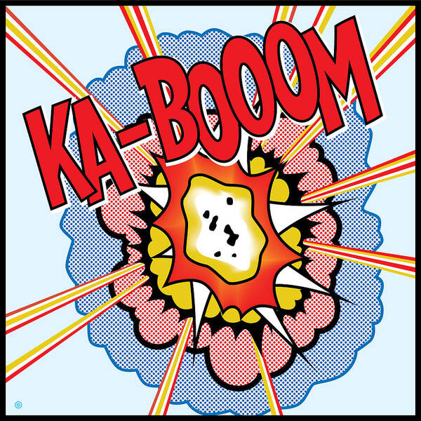 Pop Art Poster featuring the painting Ka-Booom by Gary Grayson