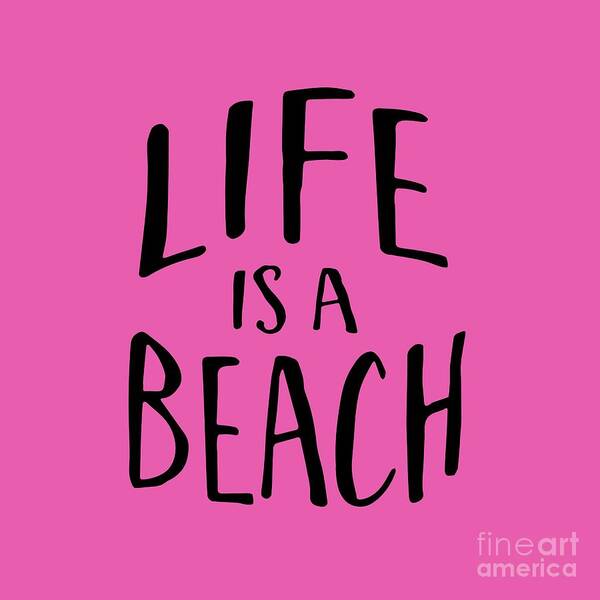 Typography Poster featuring the digital art Life is a Beach Words black ink tee by Edward Fielding