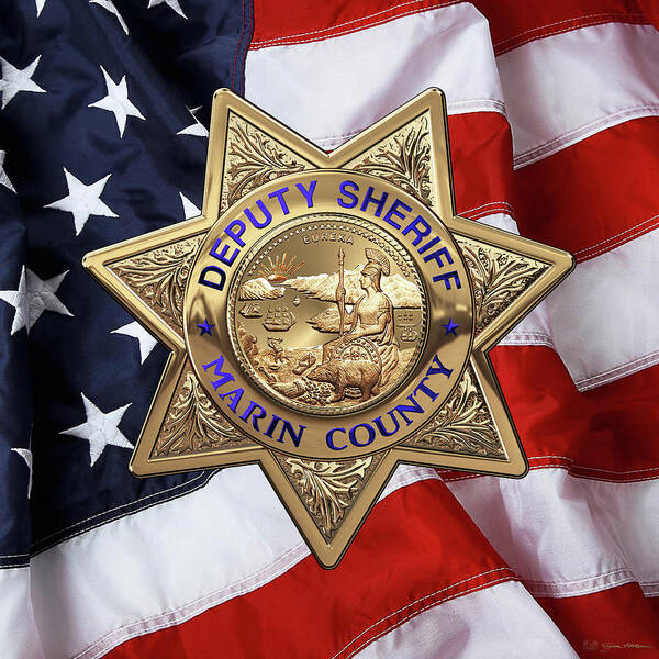 'law Enforcement Insignia & Heraldry' Collection By Serge Averbukh Poster featuring the digital art Marin County Sheriff Department - Deputy Sheriff Badge over American Flag by Serge Averbukh