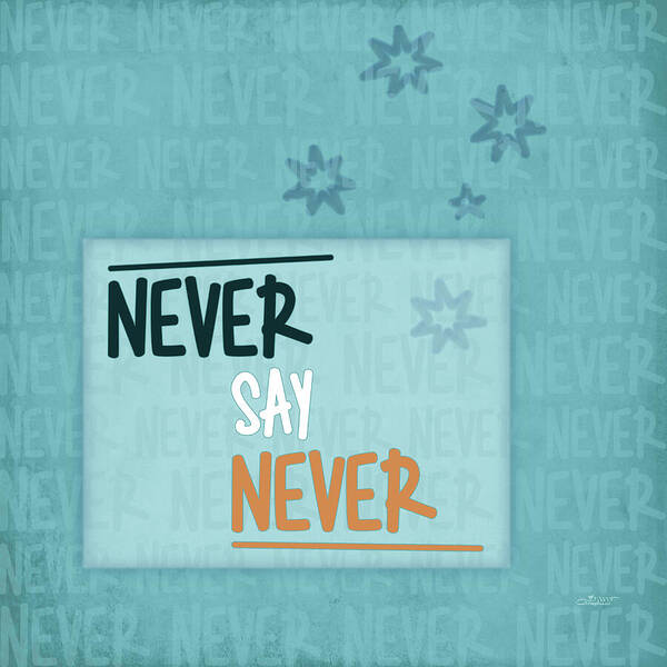 Fine Poster featuring the digital art Never Say Never by Jutta Maria Pusl