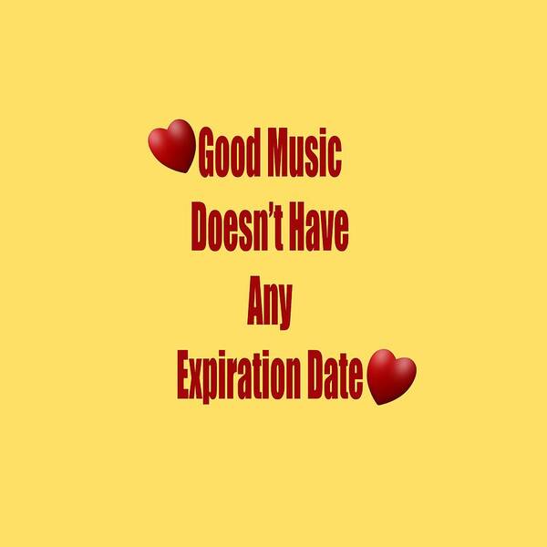 Good Music Doesnt Have Any Expiration Date Poster featuring the photograph No Expiration Date by M K Miller