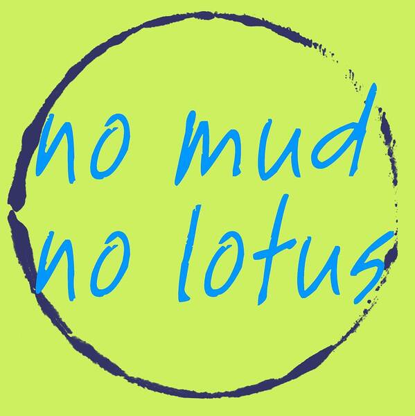 Thich Nhat Hanh Poster featuring the digital art No Mud No Lotus Green by Julie Niemela