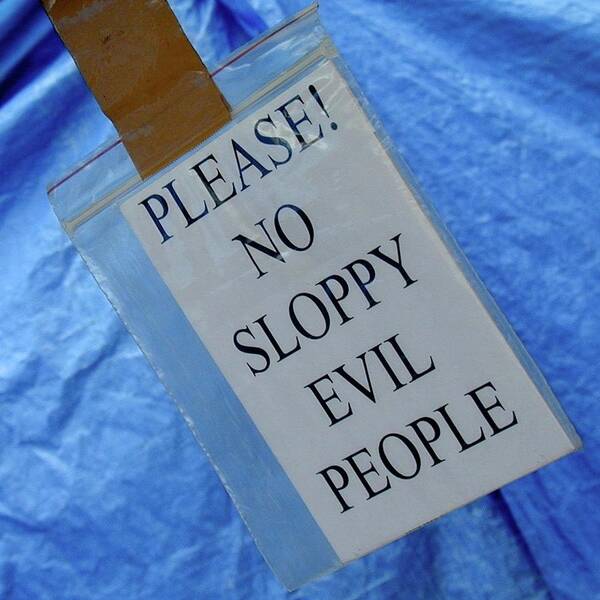 Photography Poster featuring the photograph No Sloppy Evil People by Kate Hannon