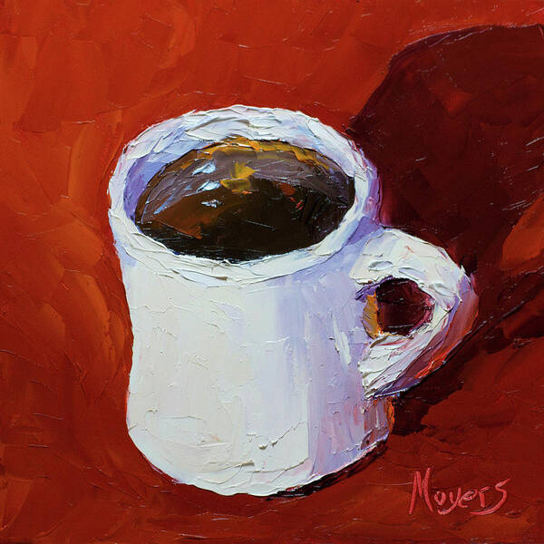 Coffee Cup Poster featuring the painting The Good Cup by Mike Moyers