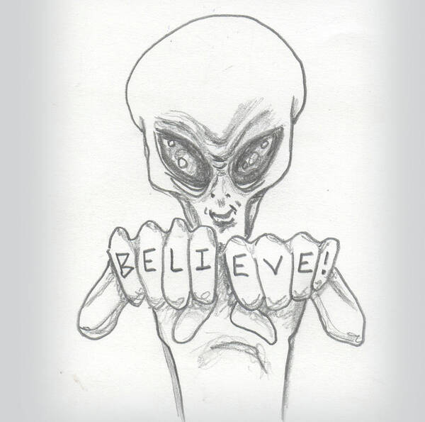 Believe Poster featuring the drawing B-e-l-i-e-v-e by Similar Alien