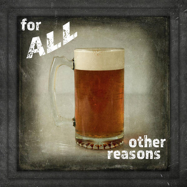 Dorm Room Pub Only Other Reason Poster featuring the mixed media Dorm Room Pub Only Other Reason by Lightboxjournal