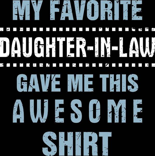 Father In Law Shirt Gift From Daughter Funny Sayings Apparel Poster by Alex  Fitymi - Fine Art America