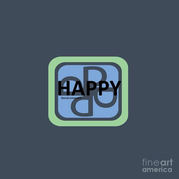  Poster featuring the digital art Happy by Gena Livings