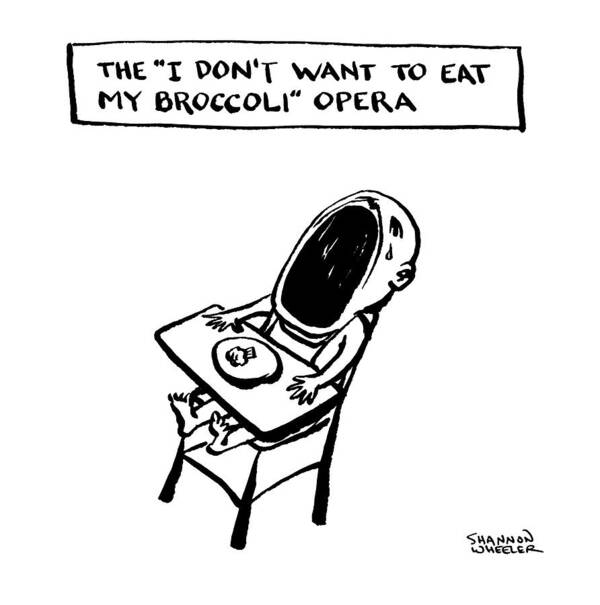 Captionless Poster featuring the drawing I Don't Want To Eat My Broccoli by Shannon Wheeler